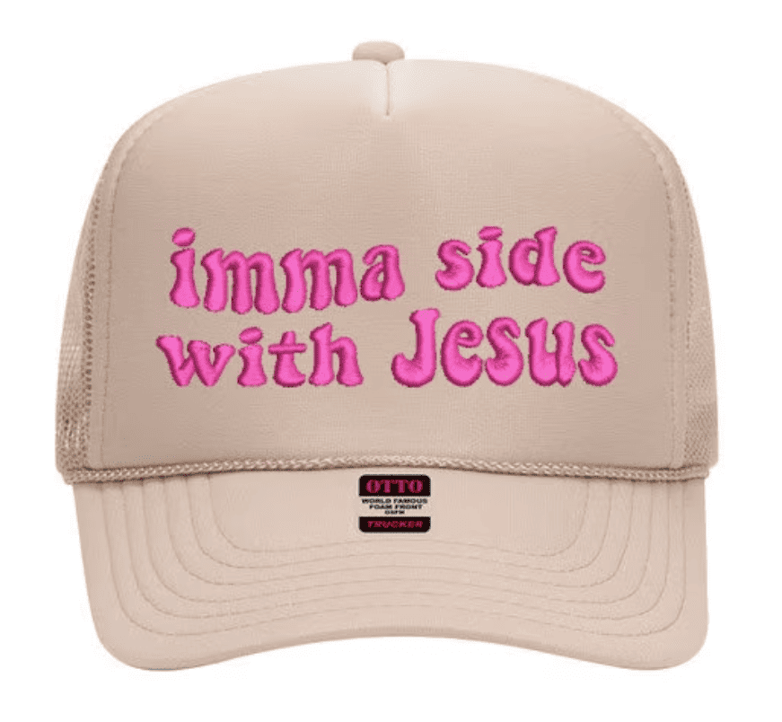 Imma side with Jesus  Embroidered Trucker Hat