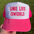 Long Live Cowgirls Embroidered Trucker Hat