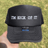 I'm Sick Of It Embroidered Trucker Hat
